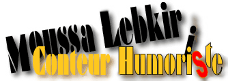 Moussa Lebkiri - conteur humoriste